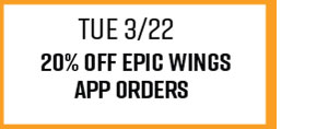 Tue 3/22 - 20% Off Epic Wings App Orders