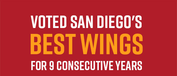 Voted San Diego's Best Wings for 9 consecutive years