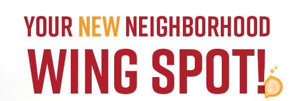 Your New Neighborhood Wing Spot!