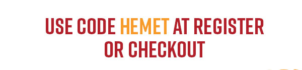 Use code HEMET at register or checkout