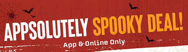 Appsolutely Spooky Deal! App & Online Only