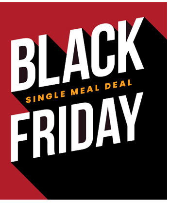 Black Friday - Single Meal Deal