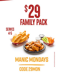 Manic Mondays - $29 Family Pack. Serves 4-5. Code: 29MON
