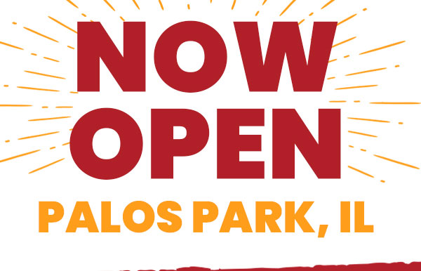 Now Open - Palos Park, IL