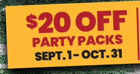 $20 Off Party Packs. September 1 - October 31