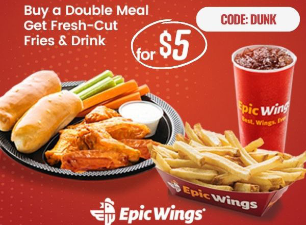 Buy a Double Meal and Get Fresh-Cut Fries & Drink for $5. Use code: DUNK